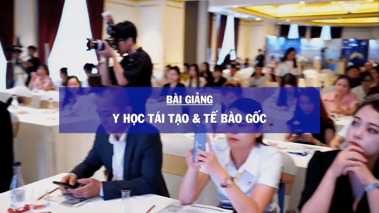 Y học Tái tạo và Tế Bào Gốc